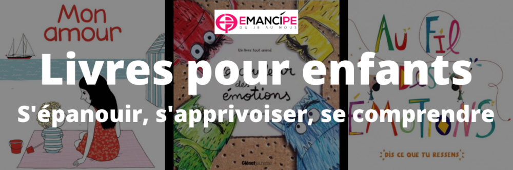 livre enfant emotions epanouissement grandir accompagner