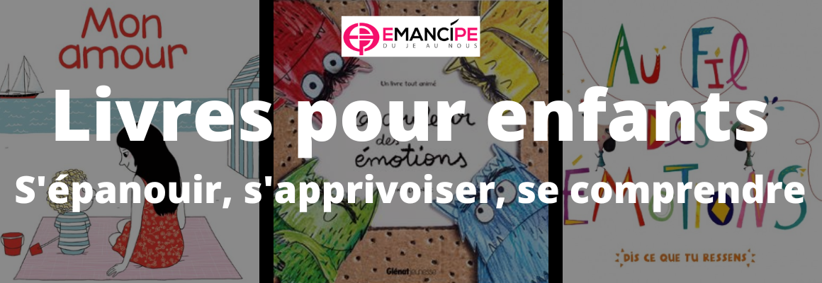 livre enfant emotions epanouissement grandir accompagner